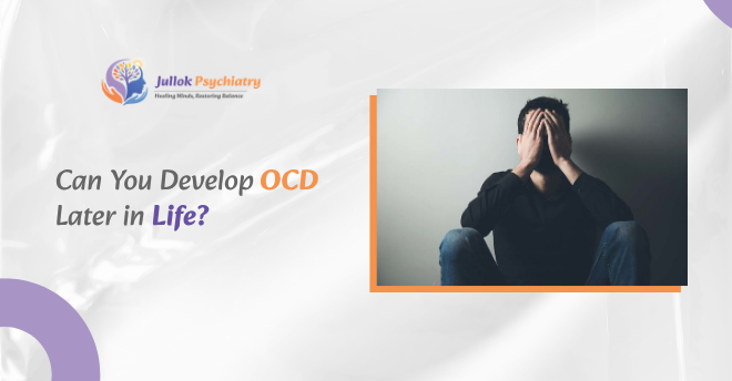 Can You Develop OCD Later in Life
