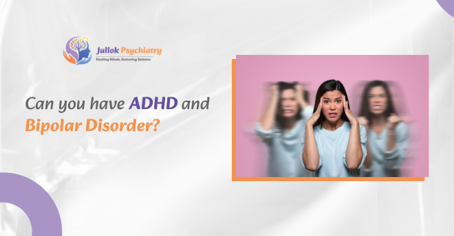 ADHD and Bipolar Disorder